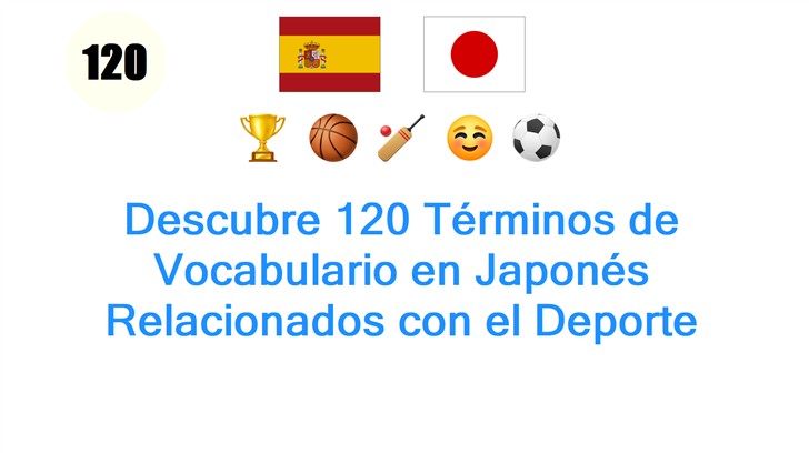 Descubre 120 Términos de Vocabulario en Japonés Relacionados con el Deporte